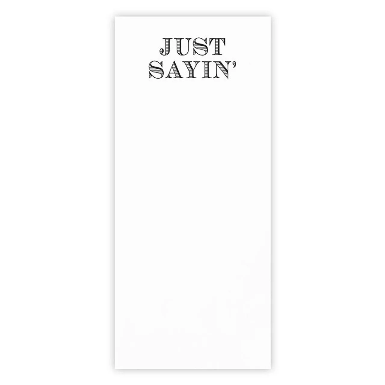 JUST SAYIN NOTEPAD IN TRAY